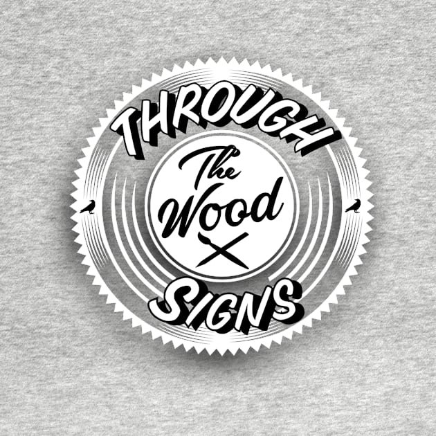 Through the Wood by Throughthewoodsigns